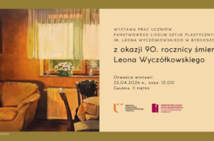 Wystawa uczniów Liceum Plastycznego im. Leona Wyczółkowskiego w Bydgoszczy