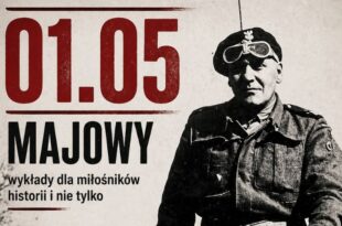 Majowy wykłady dla miłośników historii i nie tylko:„1 Dywizja Pancerna Generała Stanisława Maczka”