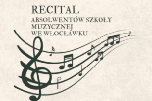 Recital absolwentów Szkoły Muzycznej we Włocławku