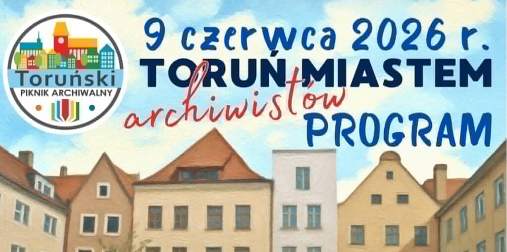 III Toruński Piknik Archiwalny – Muzeum Okręgowe w Toruniu zaprasza