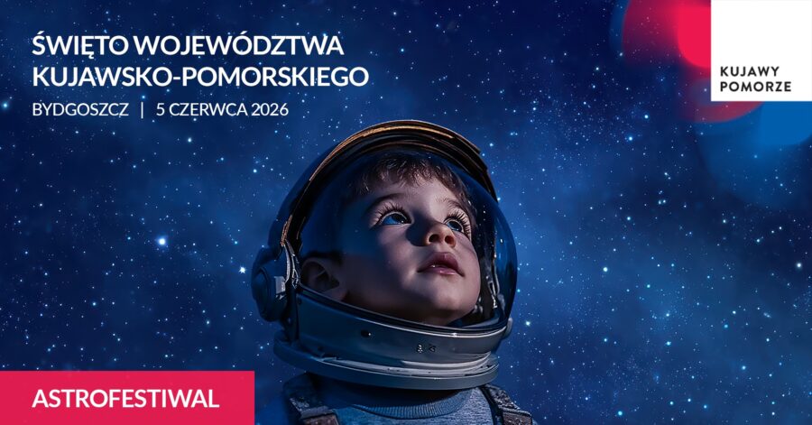 ASTROFESTIWAL – Święto Województwa Kujawsko-Pomorskiego