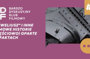 BDKF – Bardzo Dyskusyjny Klub Filmowy: “Heweliusz” i inne filmowe historie (częściowo) oparte na faktach – projekcja i dyskusja
