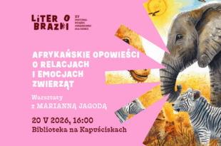 „Afrykańskie opowieści o relacjach i emocjach zwierząt” – Warsztaty z Marianną Jagodą w ramach festiwalu LiterObrazki!