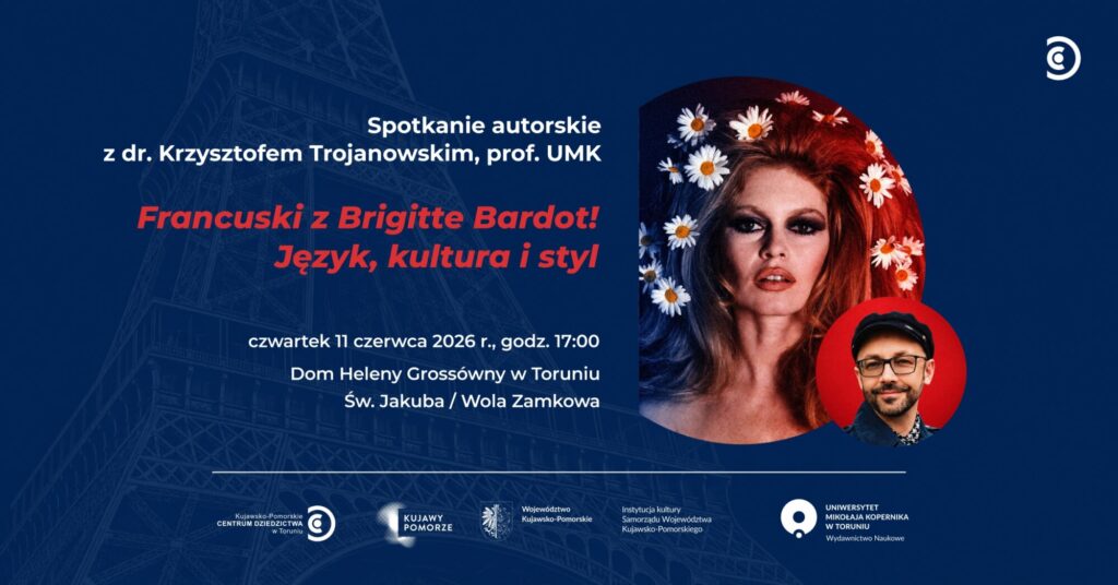 Francuski z Brigitte Bardot! Język, kultura i styl – spotkanie autorskie z dr Krzysztofem Trojanowskim, prof. UMK