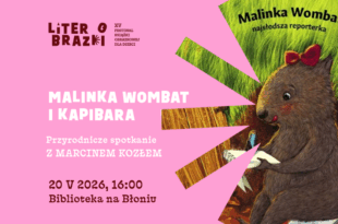 Malinka Wombat i Kapibara – przyrodnicze spotkanie z Marcinem Koziołem w ramach festiwalu LiterObrazki!