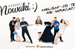 Kabaret Nowaki - Mieliśmy do tego nie wracać!