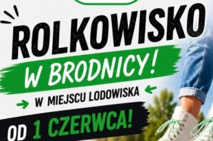 ROLKOWISKO W BRODNICY – START JUŻ 1 CZERWCA!