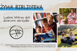 Żywa Biblioteka - "Ludzie, którzy dali dzieciom skrzydła". Spotkanie z Pieczą Zastępczą