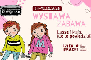 Wystawa-zabawa „Lasse i Maja. Kto to powiedział?” ramach XV edycji Festiwalu "LiterObrazki"