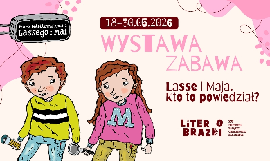 Wystawa-zabawa „Lasse i Maja. Kto to powiedział?” ramach XV edycji Festiwalu 