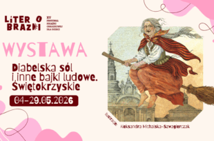 Wystawa "Diabelska sól i inne bajki ludowe" w ramach XV edycji Festiwalu "LiterObrazki"