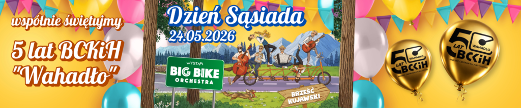 Dzień Sąsiada -  jubileusz 5-lecia BCKiH Wahadło