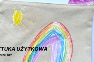 DZIECKO W CENTRUM: Sztuka użytkowa – Dzień Dziecka dla dużych i małych – saszetka DIY