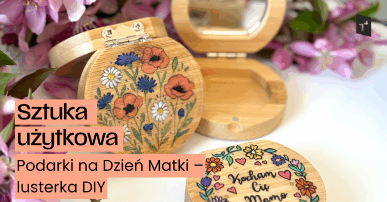 Sztuka użytkowa: Podarki na Dzień Matki – lusterka DIY