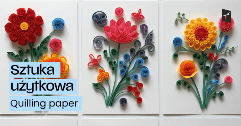 Sztuka użytkowa: Quilling paper