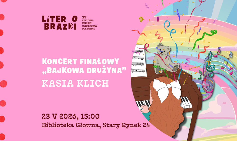 Koncert finałowy „Bajkowa Drużyna” Kasi Klich w ramach festiwalu LiterObrazki!