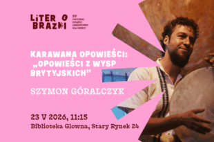 Karawana Opowieści: „Opowieści z Wysp Brytyjskich” Szymon Góralczyk  w ramach festiwalu LiterObrazki!