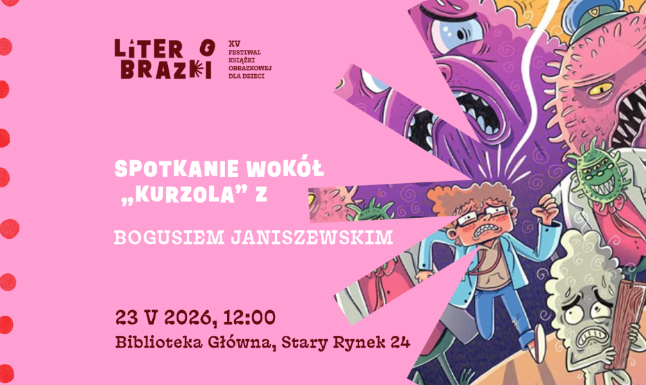 Spotkanie wokół „Kurzola” z Bogusiem Janiszewskim w ramach festiwalu LiterObrazki!