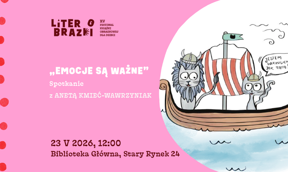 „Emocje są ważne” – spotkanie z Anetą Kmieć-Wawrzyniak w ramach festiwalu LiterObrazki!