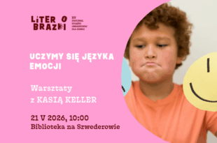 „Uczymy się języka emocji” – warsztaty z Kasią Keller w ramach festiwalu LiterObrazki!