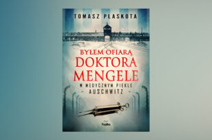 Spotkanie z Tomaszem Plaskotą, autorem książki „Byłem ofiarą doktora Mengele. W medycznym piekle Auschwitz”