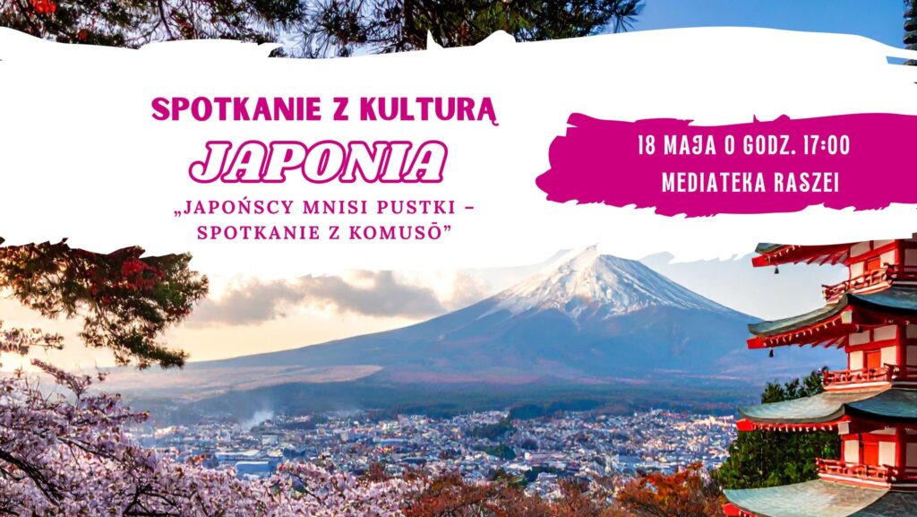 Spotkanie z kulturą. JAPONIA - zapraszamy na wykład Jakuba Kawałko z UMK