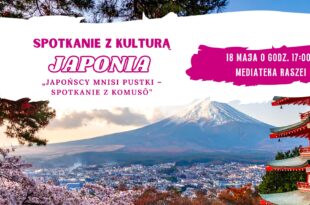 Spotkanie z kulturą. JAPONIA - zapraszamy na wykład Jakuba Kawałko z UMK