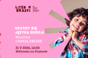 „Uczymy się języka emocji” – warsztaty z Kasią Keller w ramach festiwalu LiterObrazki!