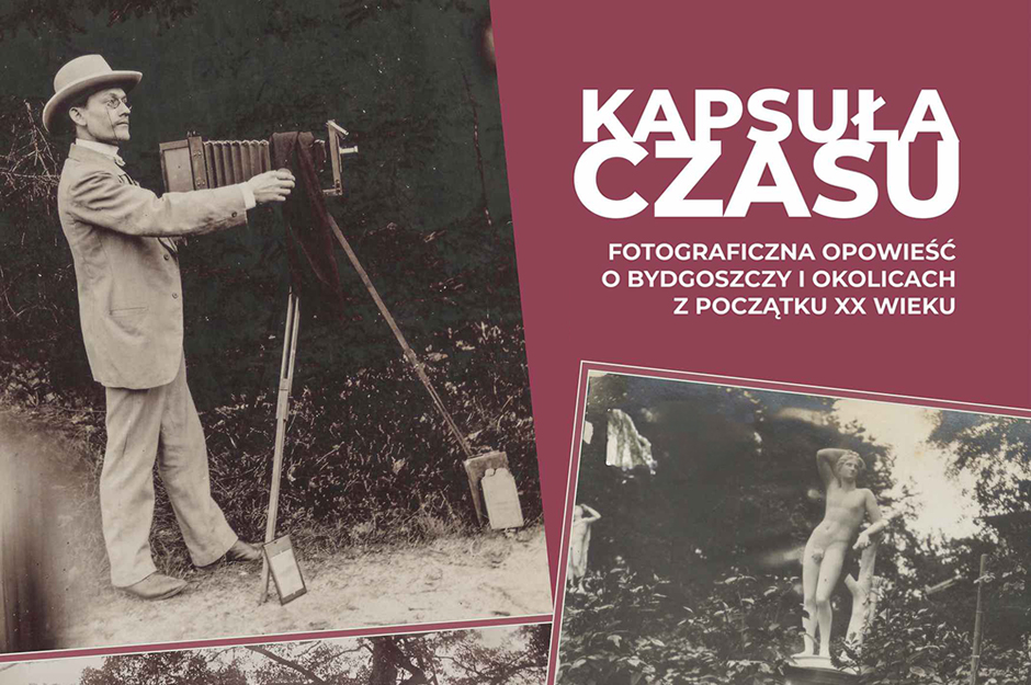 Wystawa „Kapsuła Czasu. Fotograficzna opowieść o Bydgoszczy i okolicach z początku XX wieku”(Noc Muzeów Bydgoszcz 2026)