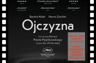 PREMIEROWY POKAZ FILMU „OJCZYZNA” (REŻYSERA „IDY” ORAZ „ZIMNEJ WOJNY”)