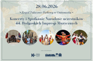 Koncerty i Spotkanie Narodowe uczestników 44. Bydgoskich Impresji Muzycznych