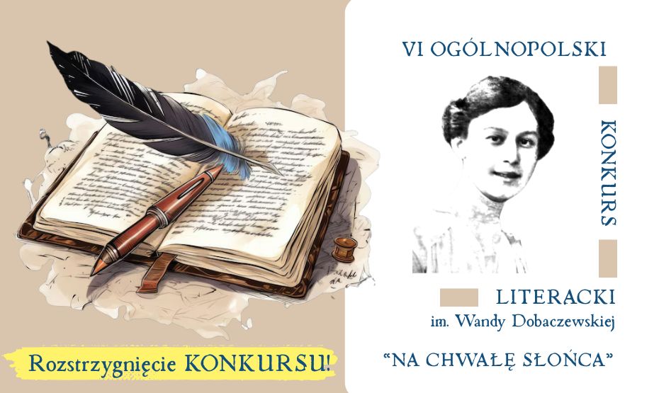 Rozstrzygnięcie VI Ogólnopolskiego Konkursu Literackiego im. Wandy Dobaczewskiej „Na chwałę słońca”