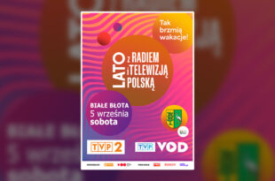 FINAŁ „LATA Z RADIEM I TELEWIZJĄ POLSKĄ” U NAS W BIAŁYCH BŁOTACH!