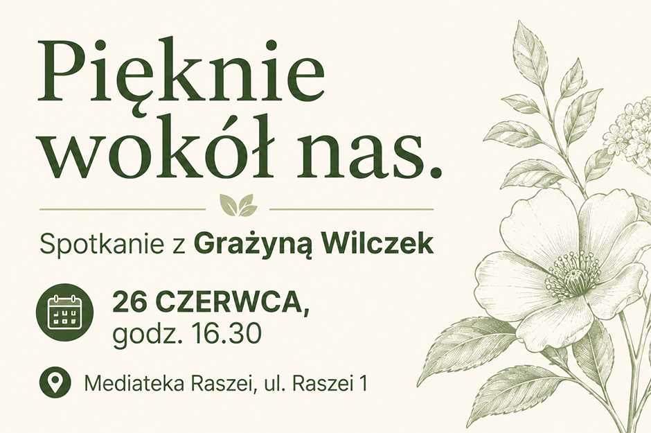 Pięknie wokół nas. Spotkanie z Grażyną Wilczek