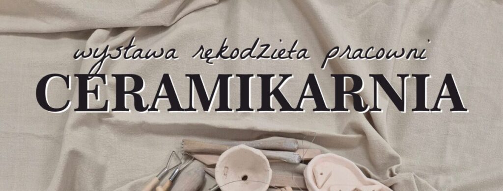 Wystawa rękodzieła pracowni Ceramikarnia