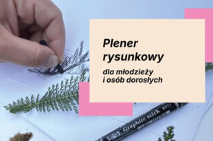 Plener rysunkowy dla młodzieży i osób dorosłych