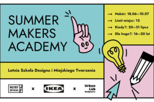Odpowiedzialni za siebie – Summer Makers Academy (Letnia Szkoła Designu i Miejskiego Tworzenia) – nabór do programu