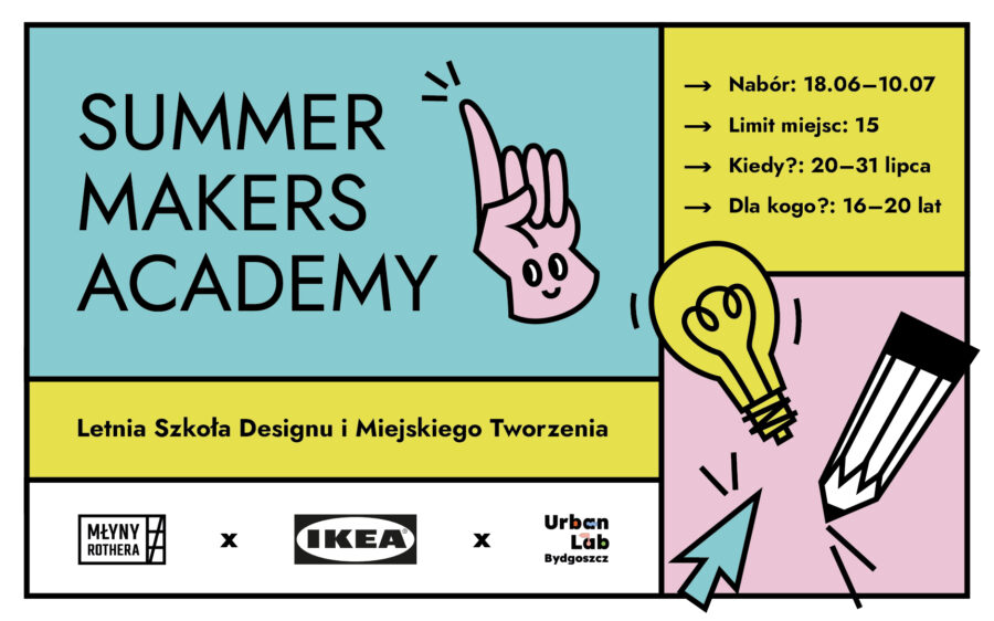 Odpowiedzialni za siebie – Summer Makers Academy (Letnia Szkoła Designu i Miejskiego Tworzenia) – nabór do programu