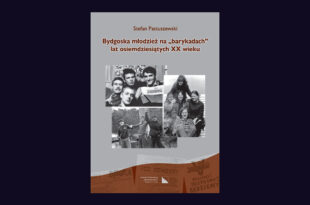 Bydgoska młodzież na „barykadach” lat osiemdziesiątych XX wieku