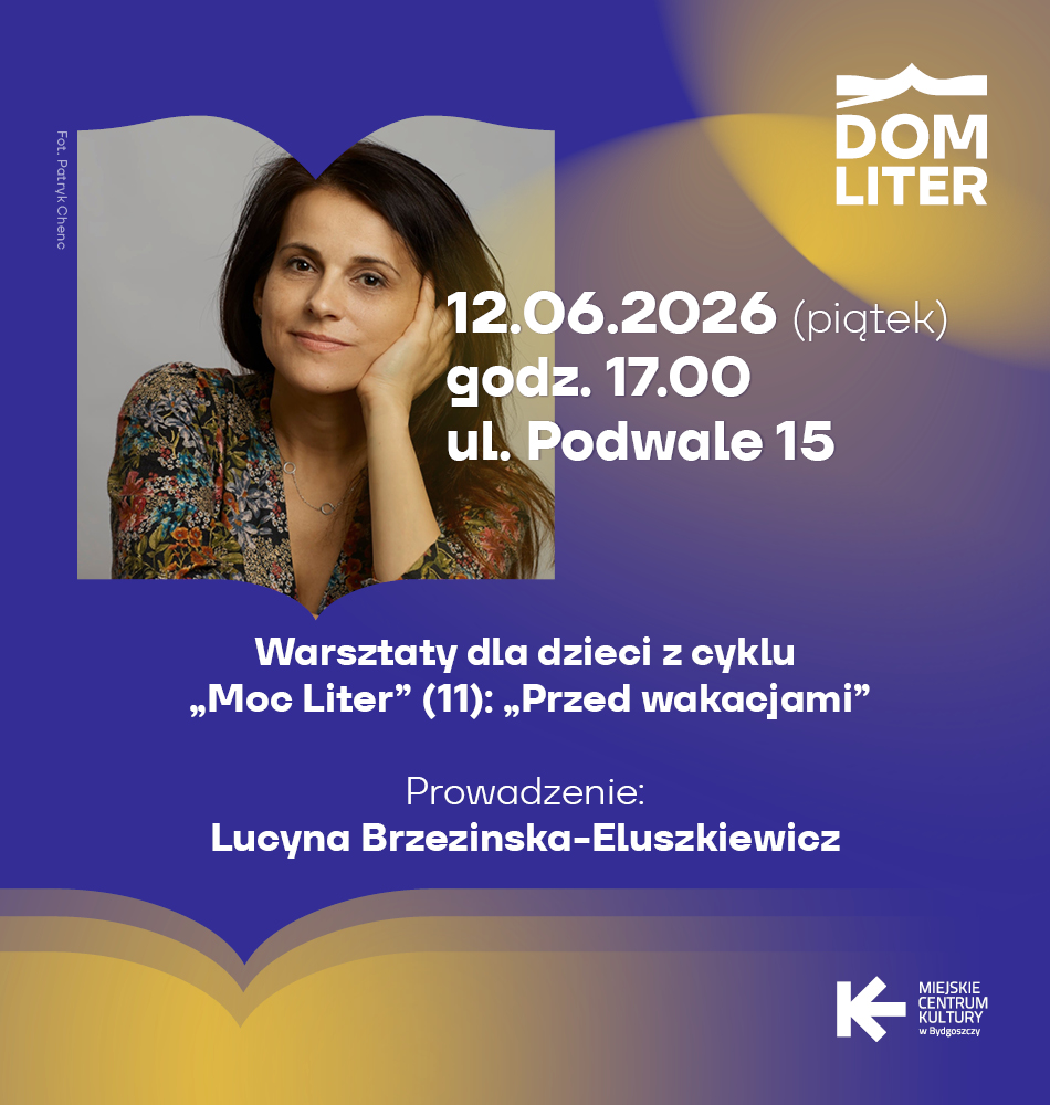 Warsztaty dla dzieci z cyklu Moc Liter (11): Przed wakacjami z Lucyną Brzezinską-Eluszkiewicz