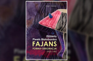 SPOTKANIE PROMUJĄCE KSIĄŻKĘ „ELŻBIETA PIWEK-BIAŁOBORSKA. FAJANS – FORMA – DEKORACJA 1953–1981”