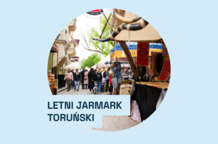 Letni Jarmark Toruński 2026 już w czerwcu. W tym roku w dwóch lokalizacjach