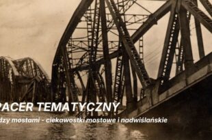 Spacer Tematyczny: Toruń nadwiślański – od mostu do mostu, a nawet kawałek dalej