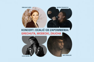 Koncert: „Ocalić od zapomnienia: Grechuta, Wodecki, Zaucha”