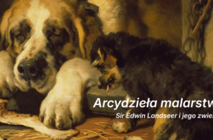 Arcydzieła malarstwa: Sir Edwin Landseer