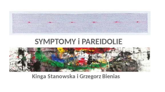 Wystawa haftów Kingi Stanowskiej i malarstwa Grzegorza Bieniasa „Symptomy i Pareidolie”