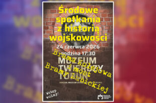 Środowe spotkania z historią wojskowości – Brama Kolejowa i most Bramy Lubickiej