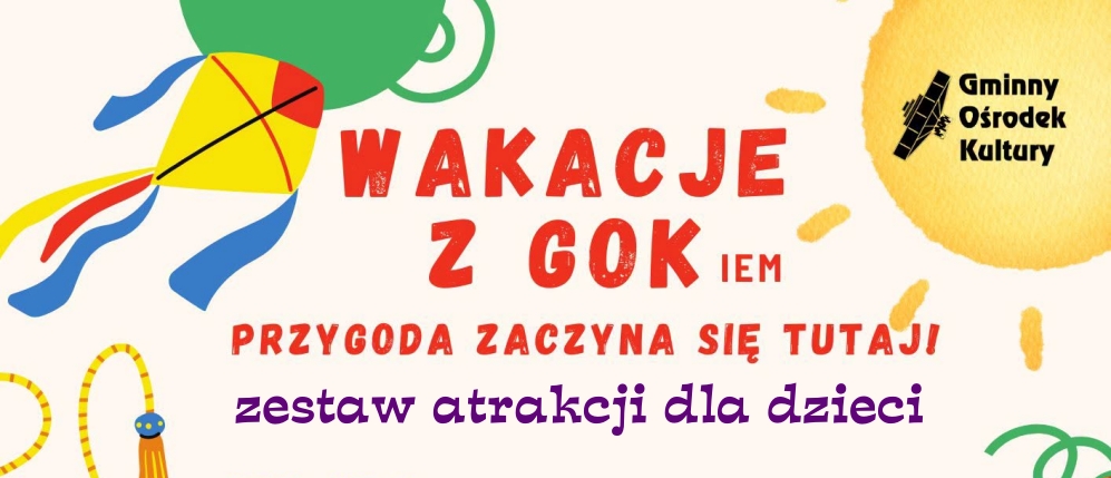 Lato pełne atrakcji w Gminnym Ośrodku Kultury!