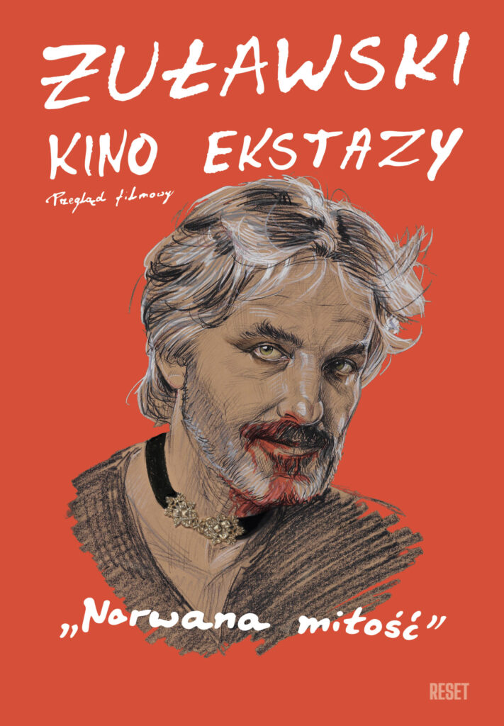 Żuławski. Kino ekstazy: Narwana miłość