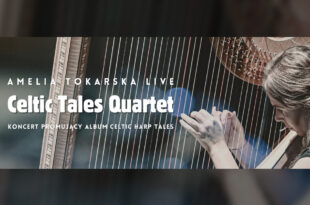 Weekend z harfą w Wahadle – Amelia Tokarska, Celtic Tales Quartet